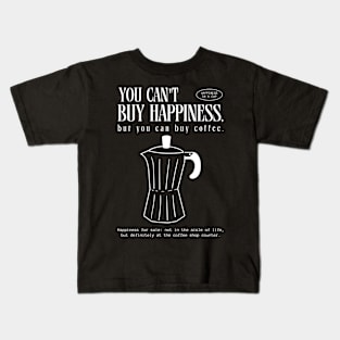 coffee makes everyone happy Kids T-Shirt